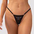 Make Me Wet Thong